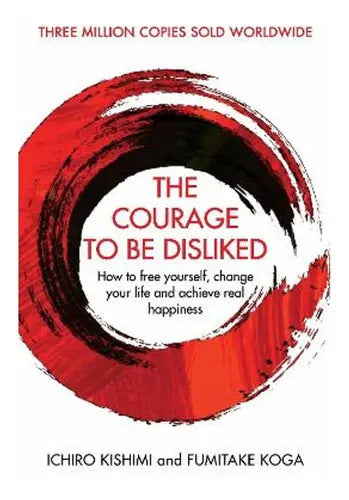 Portada de The Courage To Be Disliked 30f, De Ichiro Kishimi. Editorial Allen & Unwin, Tapa Blanda En Inglés