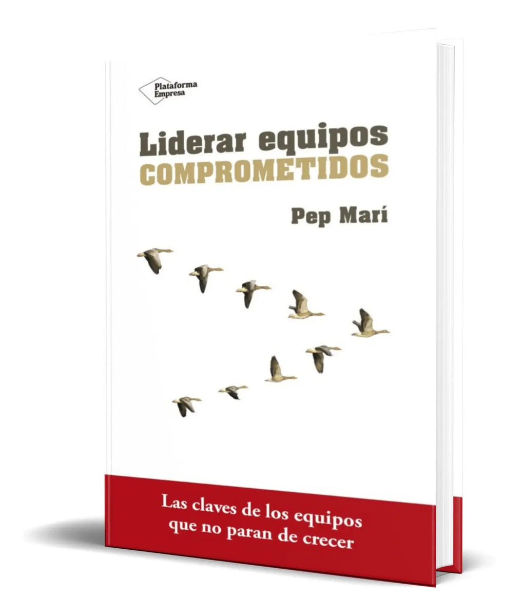 Portada de Libro Liderar Equipos Comprometidos [ Pep Mari ]original
