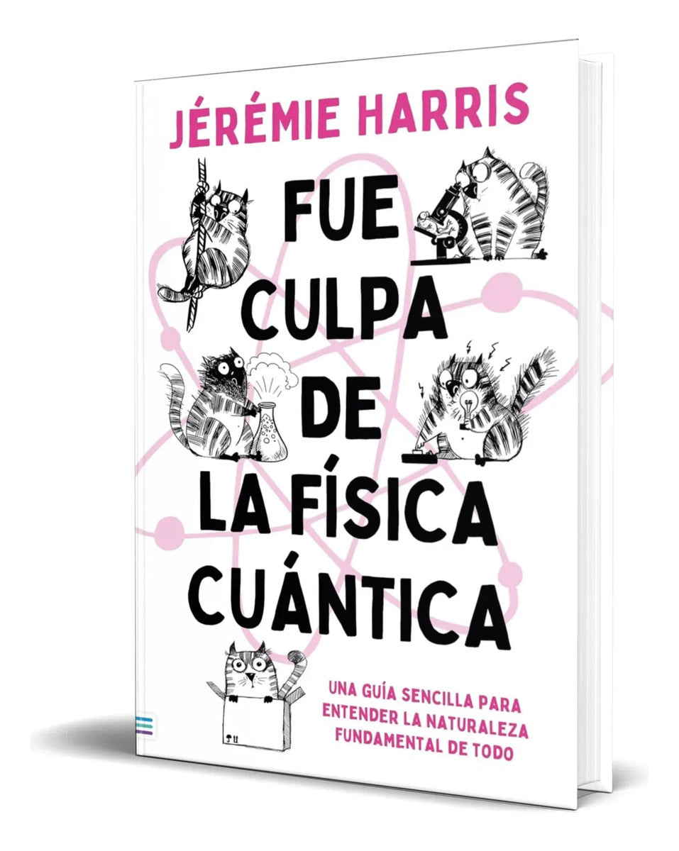 Portada de Libro Fue Culpa De La Física Cuántica [ Original ]