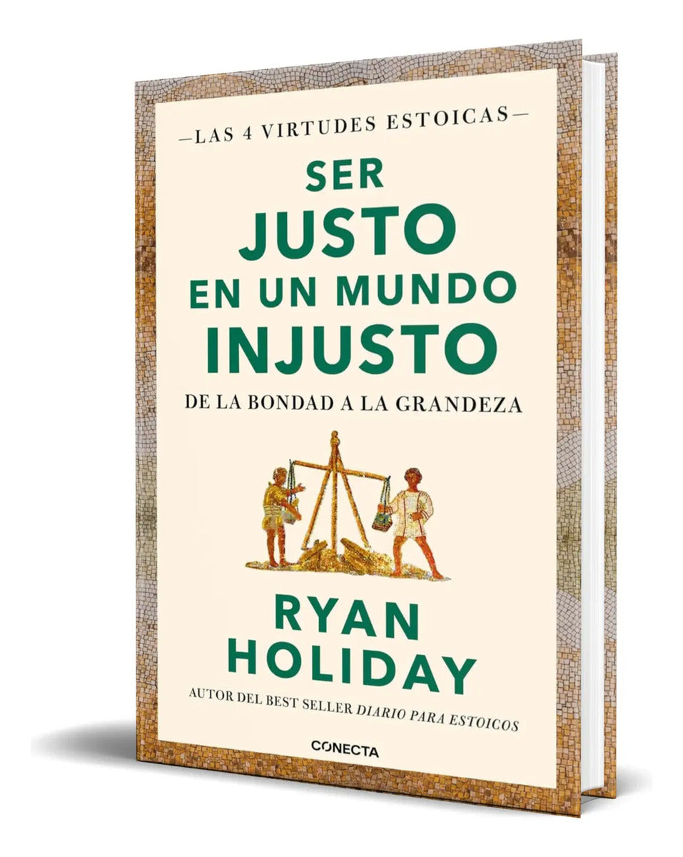Portada de Libro Ser Justo En Un Mundo Injusto [ Ryan Holiday] Original