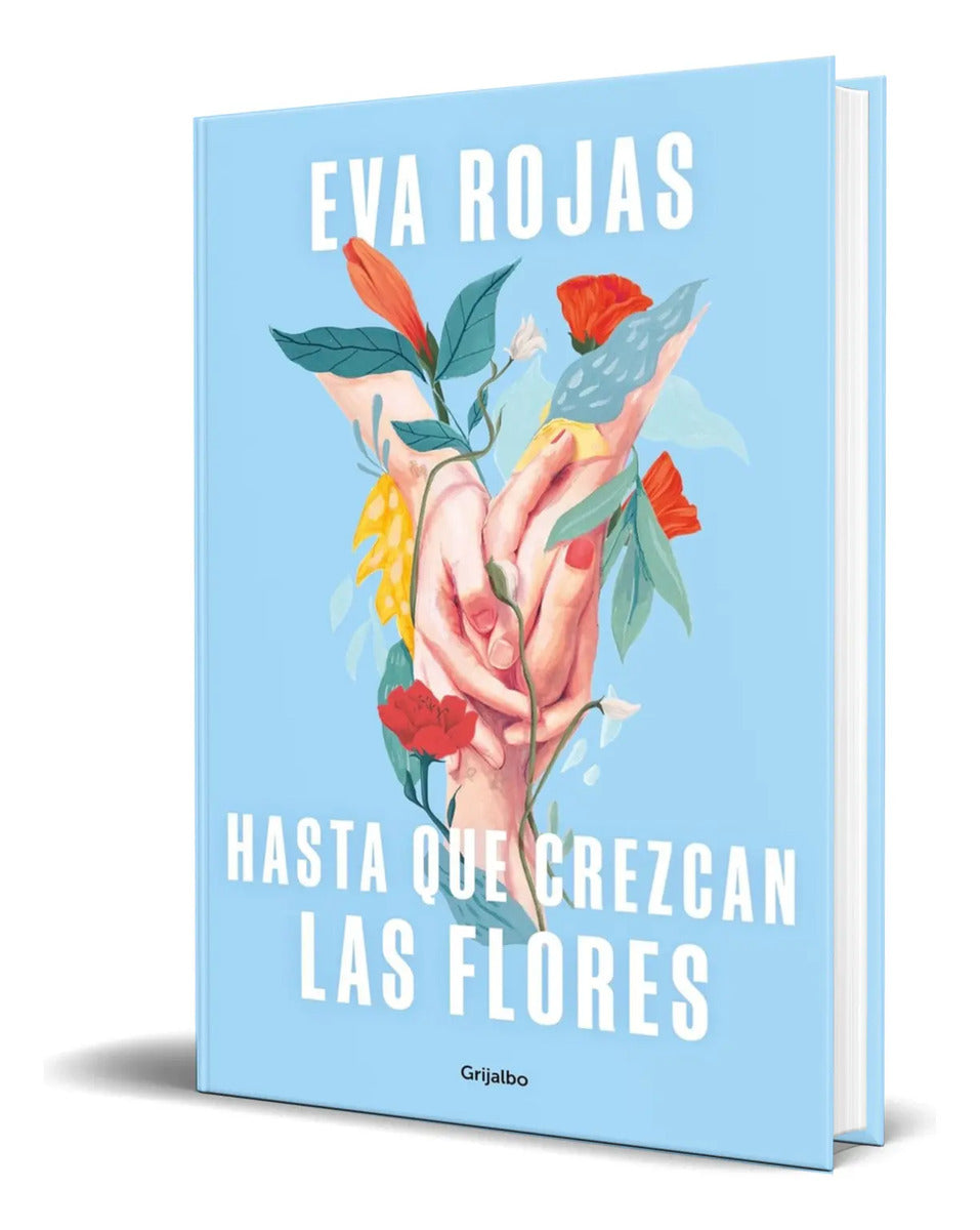 Portada de Libro Hasta Que Crezcan Las Flores [ Eva Rojas ] Original