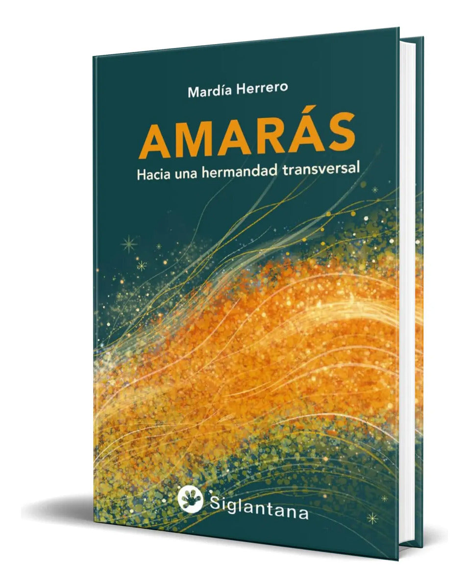 Portada de Libro Amarás [ Hacia Una Hermandad Transversal ] Original