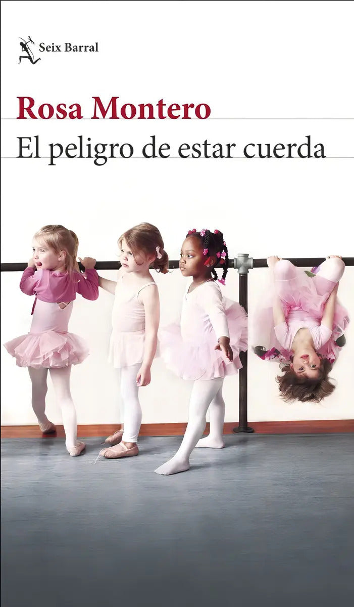 Portada de El Peligro De Estar Cuerda, De Montero, Rosa. Editorial Seix Barral, Tapa Blanda En Español