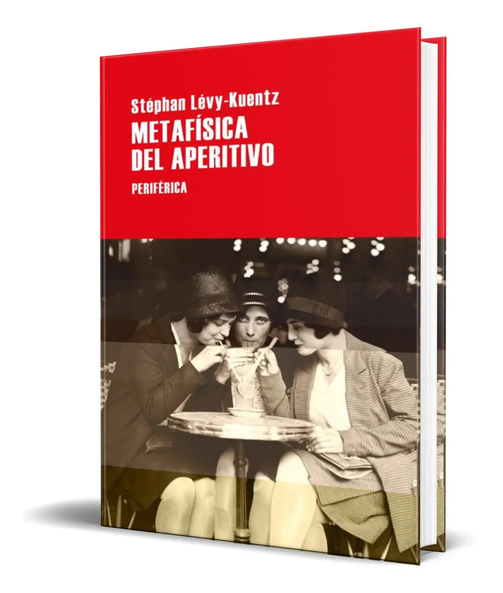 Portada de Metafisica Del Aperitivo [ Stephan Levy Kuentz ] Original