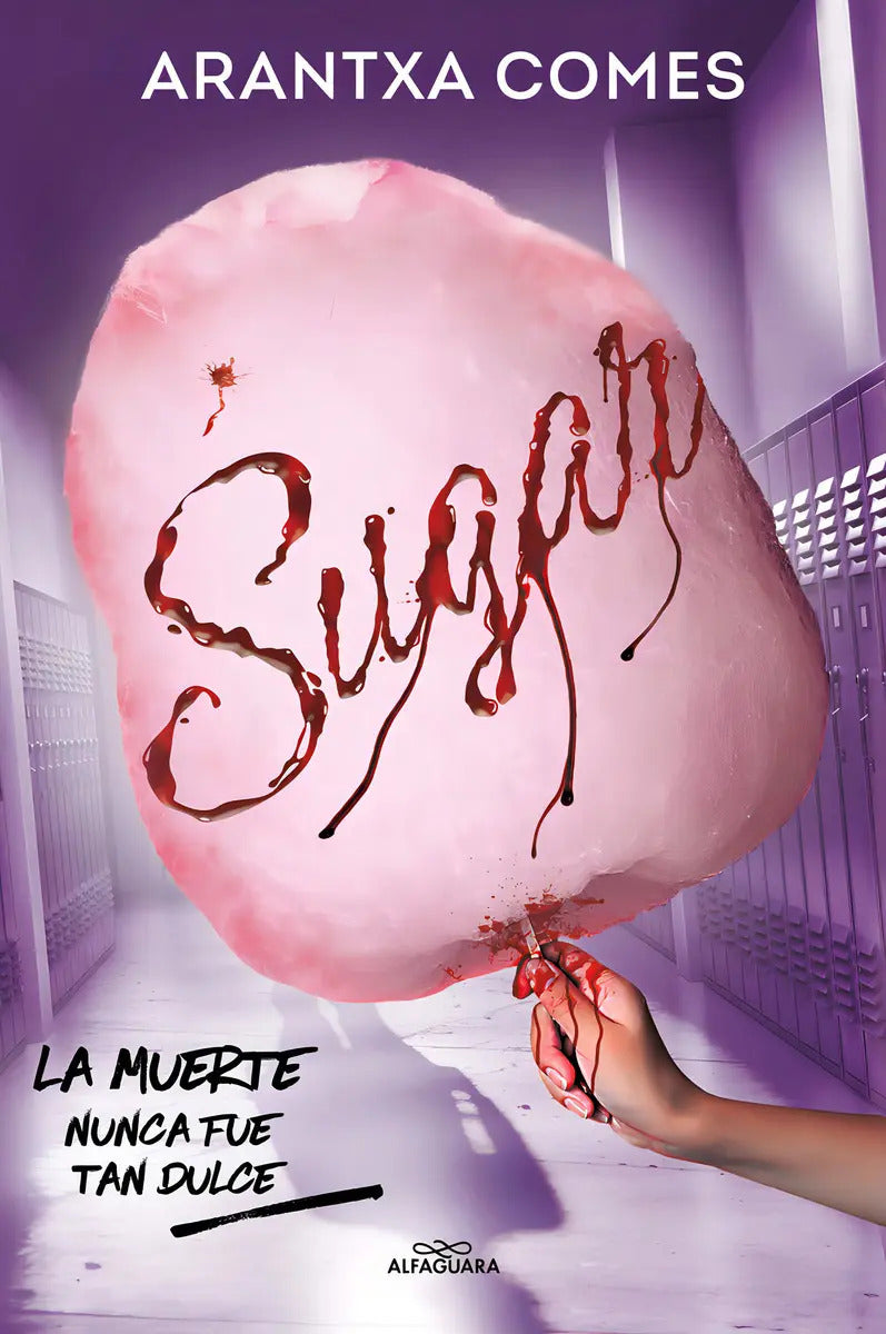 Portada de Sugar: La Muerte Nunca Fue Tan Dulce, De Arantxa Comes Pelufo., Vol. 1. Editorial Alfaguara Ij, Tapa Blanda En Es…