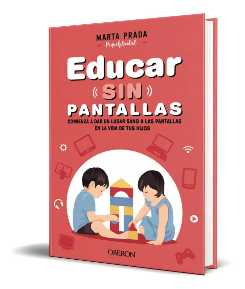 Portada de Libro Educar Sin Pantallas [ Marta Prada ] Original