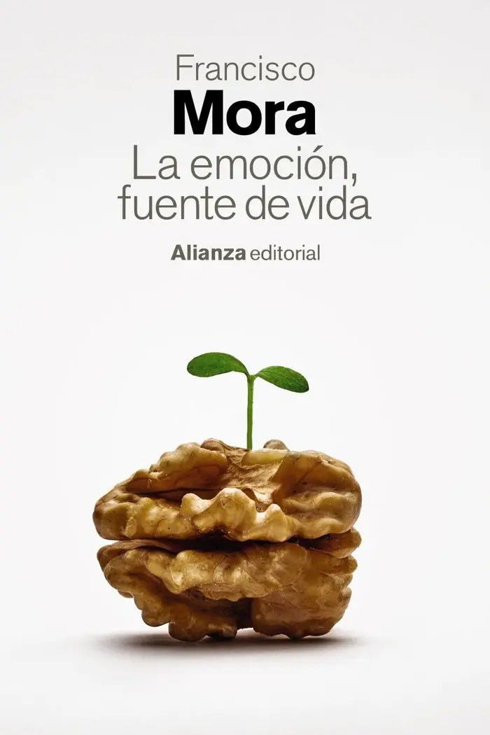 Portada de La Emocion Fuente De Vida, De Mora, Francisco. Editorial Alianza Editorial, Tapa Blanda En Español, 2024