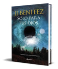 Portada de Libro Solo Para Tus Ojos [ J.j. Benitez ] Original