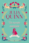 Portada de Un Marido Inventado, De Quinn, Julia. Editorial Titania Editores, Tapa Pasta Blanda, Edición 1 En Español, 2021