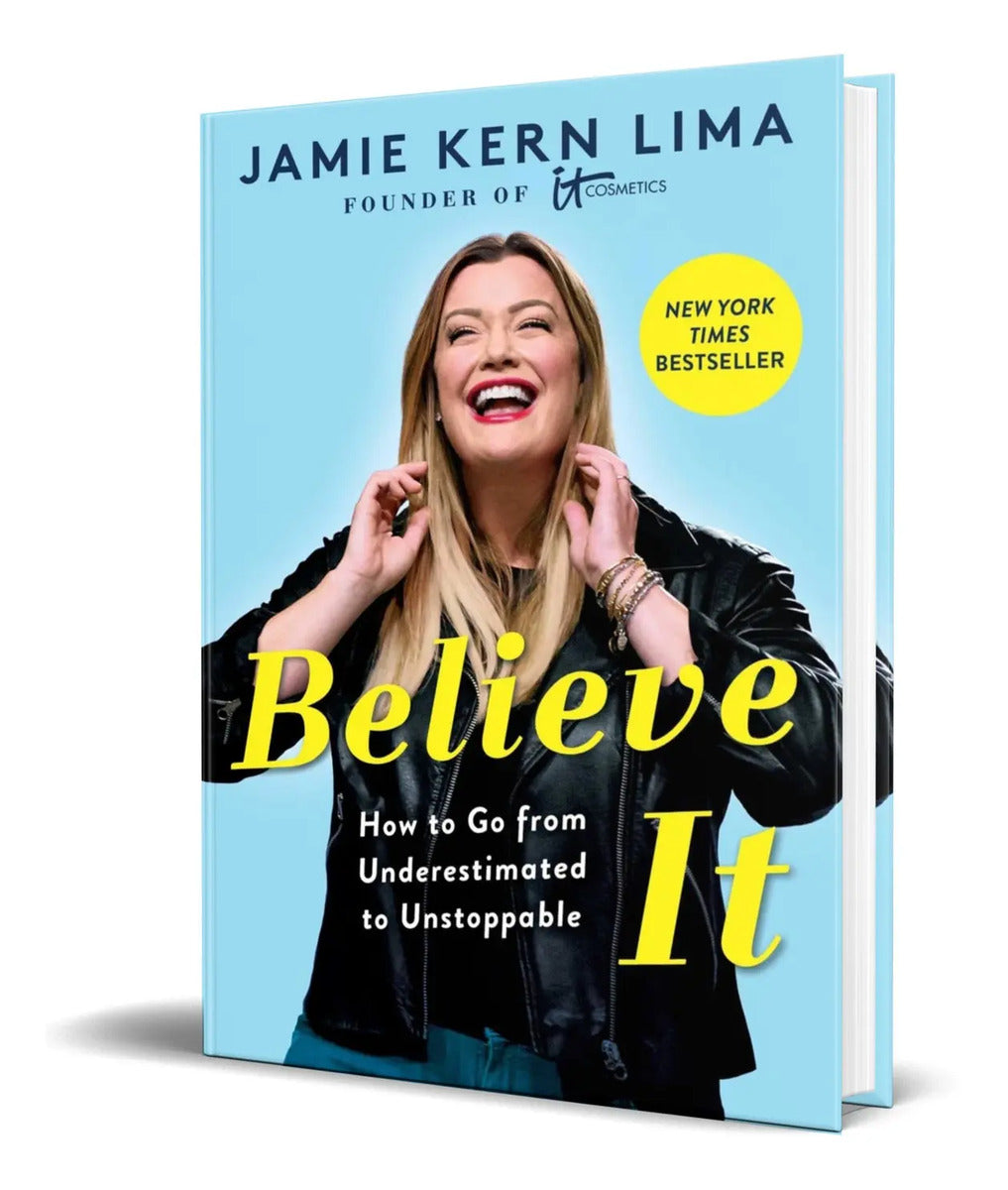 Portada de Believe It [ How To Go From Underestimated To Unstoppable ]