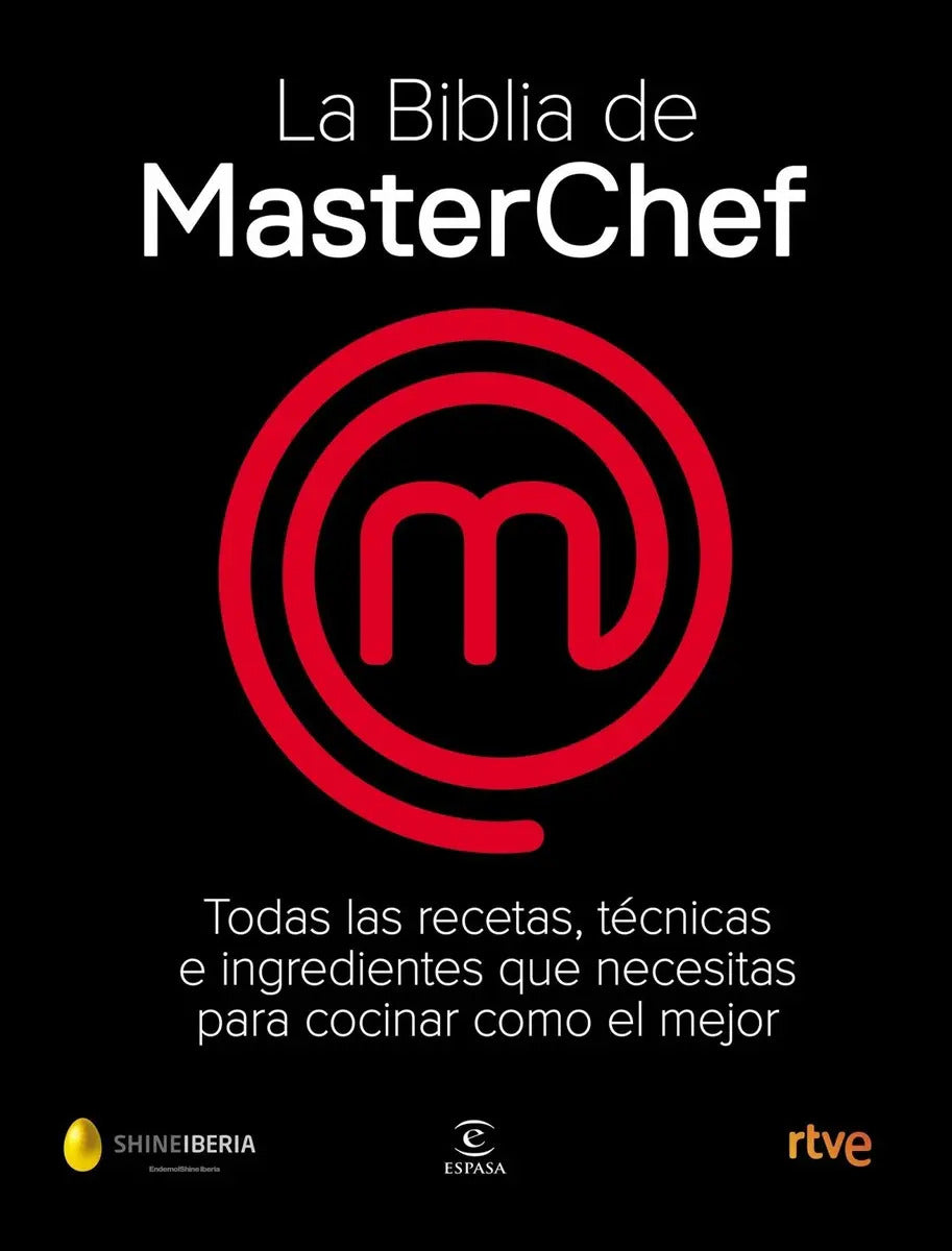 Portada de La Biblia De Masterchef: Todas Las Recetas, Técnicas E Ingredientes Que Necesitás Para Cocinar Como El Mejor, De…