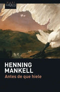 Portada de Libro Antes De Que Hiele - Mankell, Henning