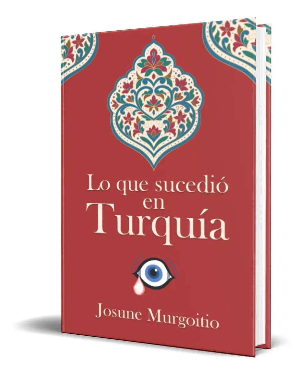 Portada de Lo Que Sucedió En Turquía, De Josune Murgoitio. Editorial Independently Published, Tapa Blanda En Español, 2022