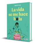 Portada de Libro La Vida Se Me Hace Bola [ Bertus ] Original