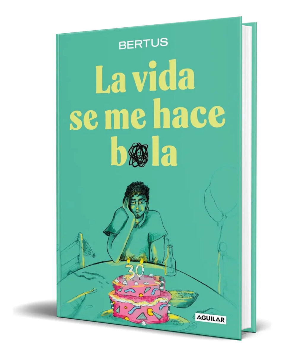 Portada de Libro La Vida Se Me Hace Bola [ Bertus ] Original