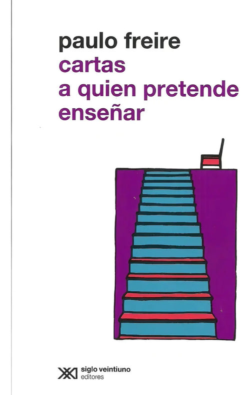 Portada de Cartas A Quien Pretende Enseñar Freire