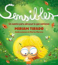 Portada de Sensibles Un Cuento Para Abrazar Lo Que Sentimos De Míriam Tirado B De Blok Español Tapa Dura