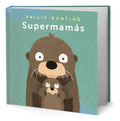 Portada de Libro Supermamás [ Philip Bunting ] Original, De Philip Bunting., Vol. 1. Editorial Anaya Infantil Y Juvenil, Tap…