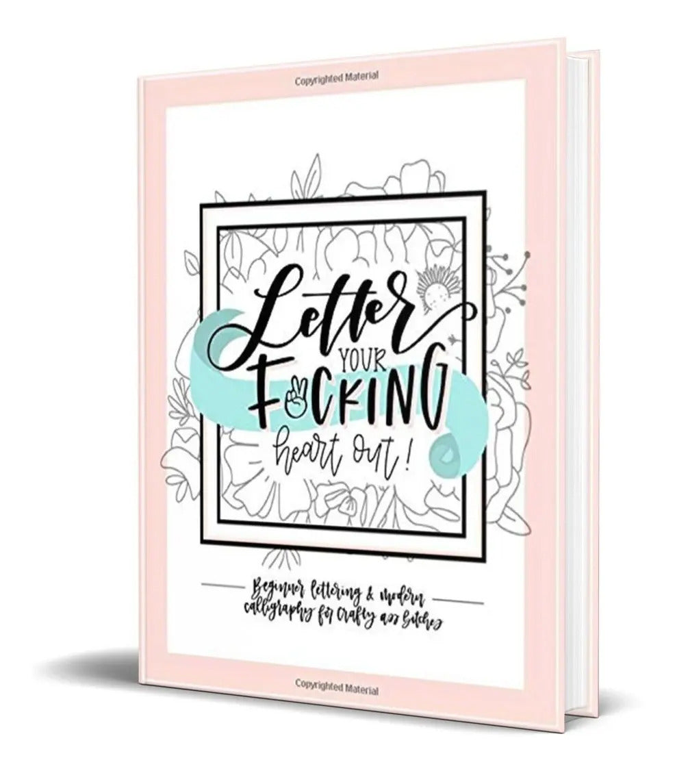 Portada de Libro Practica Caligrafia Lettering Your F*cking Heart Out