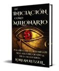Portada de Tú Iniciación Como Millonario [ Palabras De Un Illuminati ]