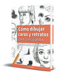 Portada de Libro Cómo Dibujar Caras Y Retratos Para Principiantes, De Leia Bloom. Editorial Let\'s Draw Press, Tapa Blanda E…