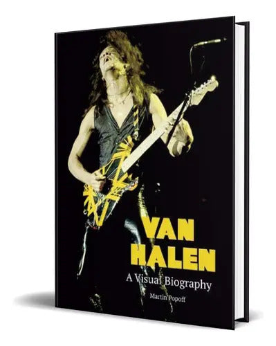 Portada de Van Halen A Visual Biography, De Martin Popoff. Editorial Wymer Publishing, Tapa Blanda En Inglés, 2020