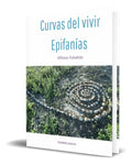 Portada de Libro Curvas Del Vivir / Epifanías Alfonso Colodrón Original, De Alfonso Colodrón., Vol. 1. Editorial Mandala Edi…