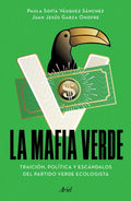 Portada de La Mafia Verde De Paula Sofia Vasquez Sanchez Editorial Ariel Tapa Blanda En Español 2023