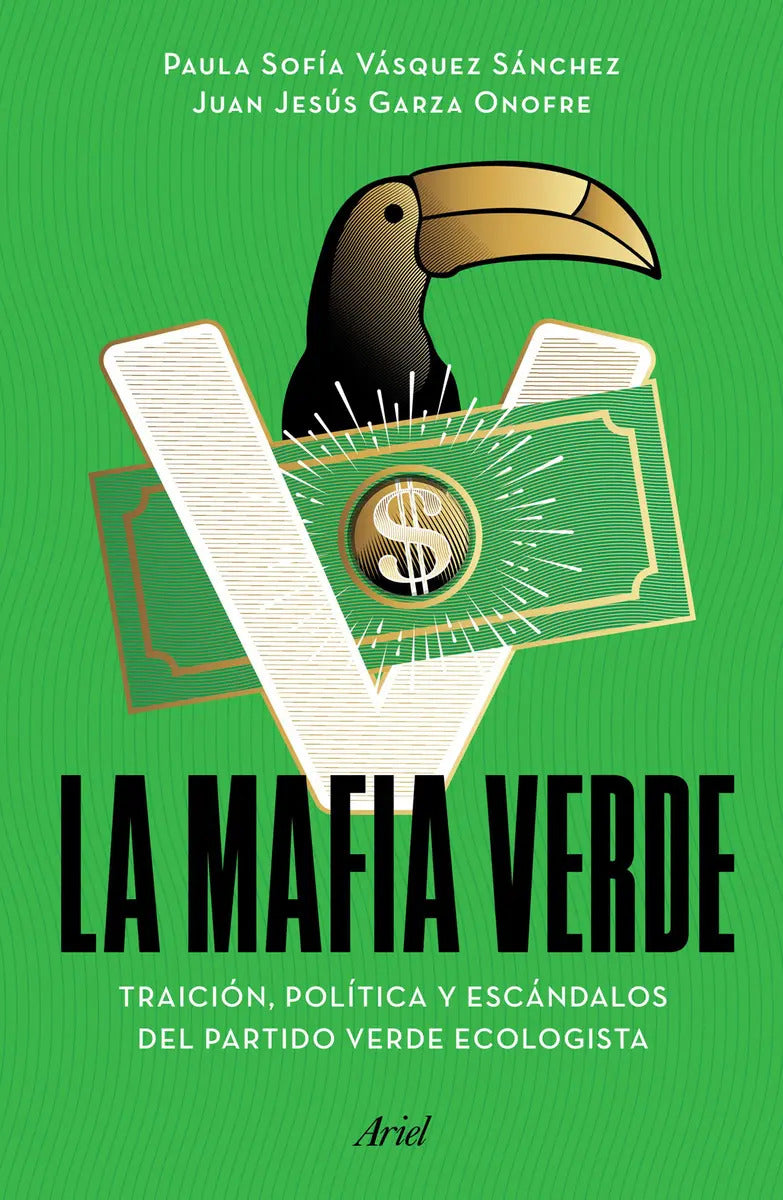 Portada de La Mafia Verde De Paula Sofia Vasquez Sanchez Editorial Ariel Tapa Blanda En Español 2023