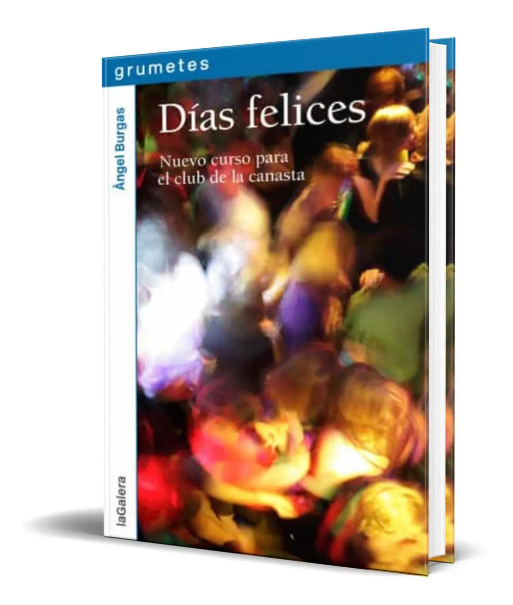 Portada de Libro Dias Felices [ Nuevo Curso Par Ael Club De Canasta ]