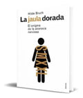 Portada de Libro La Jaula Dorada [ El Enigma De La Anorexia Nerviosa ]
