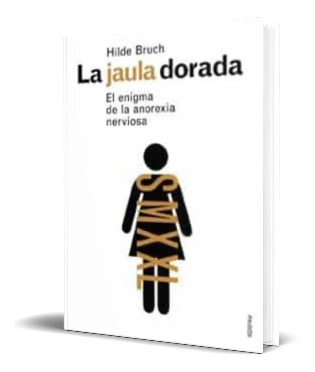 Portada de Libro La Jaula Dorada [ El Enigma De La Anorexia Nerviosa ]