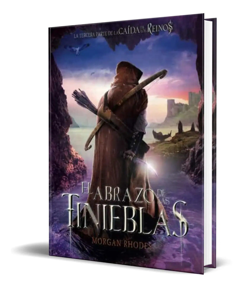 Portada de Libro La Caida De Los Reinos 3 [ El Abrazo De Las Tinieblas]