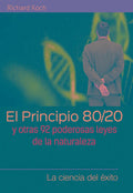 Portada de El Principio 80/20 Y Otras 92 Poderosas Leyes De La Naturaleza, De Richard Koch. Editorial Grupo Editorial Patria…