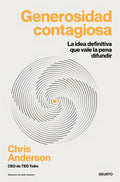 Portada de Generosidad Contagiosa: La Idea Definitiva Que Vale La Pena Difundir, De Chris Anderson., Vol. 0. Editorial Edici…