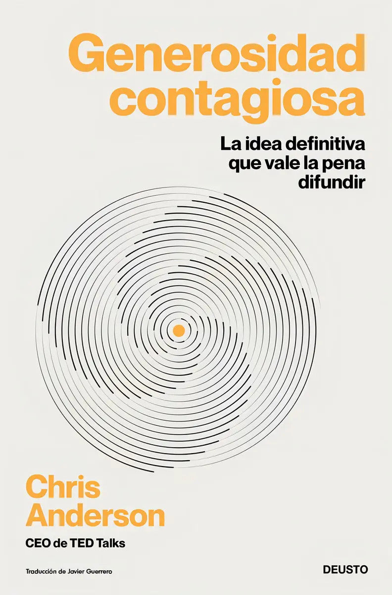 Portada de Generosidad Contagiosa: La Idea Definitiva Que Vale La Pena Difundir, De Chris Anderson., Vol. 0. Editorial Edici…