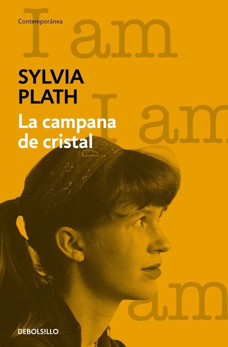 Portada de La Campana De Cristal, De Plath, Sylvia. Contemporánea, Vol. 10. Editorial Debolsillo, Tapa Blanda En Español, 20…