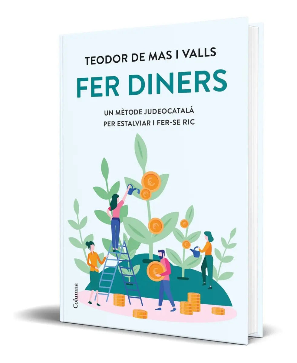 Portada de Fer Diners, De Teodor De Mas Valls. Editorial Columna Cat, Tapa Blanda En Catalán, 2023