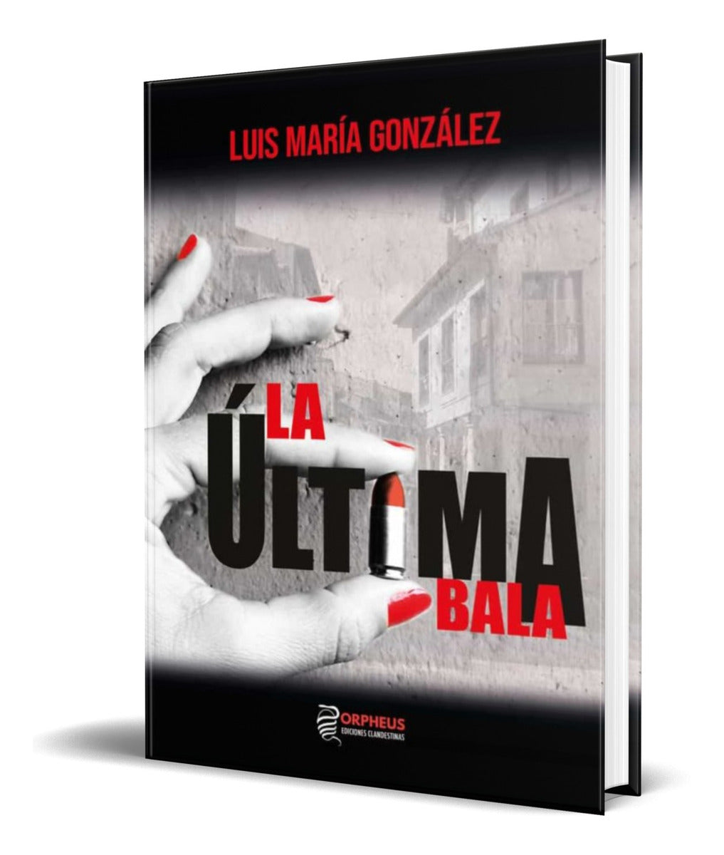 Portada de Libro La Ultima Bala [ Maria Gonzalez Luis ] Original