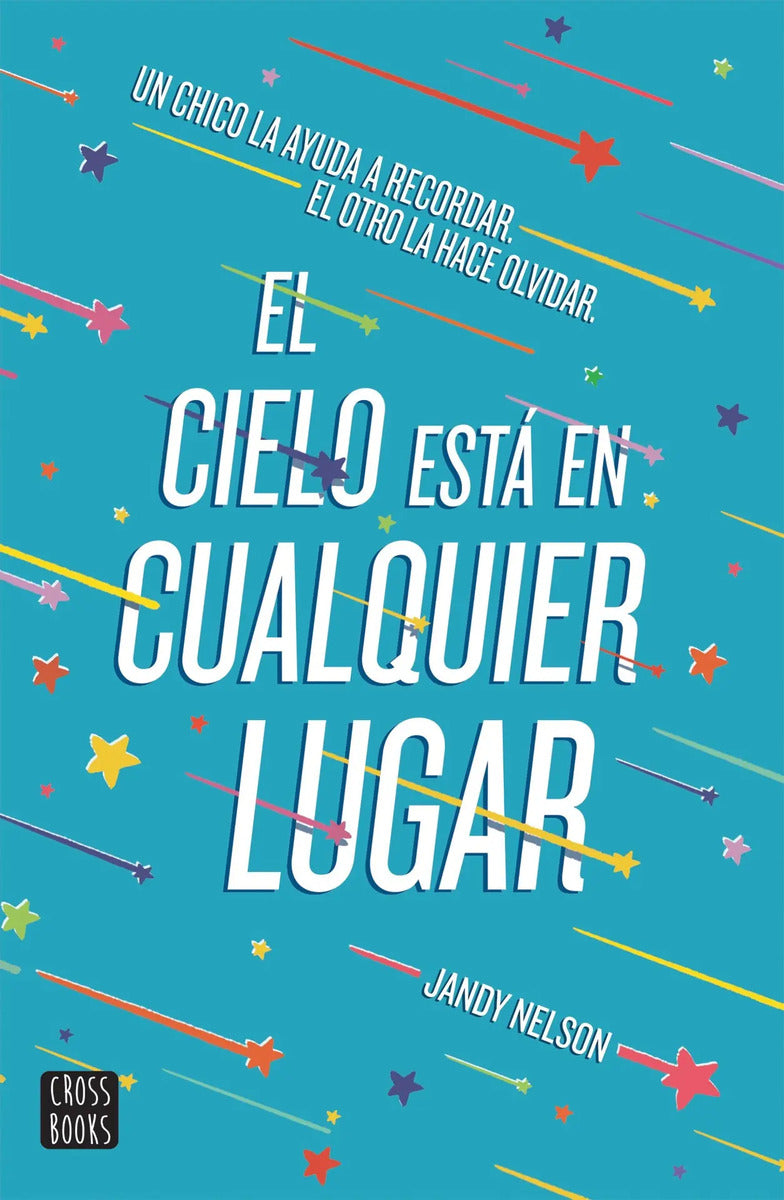 Portada de El Cielo Está En Cualquier Lugar, De Nelson Jandy. Crossbooks Editorial Destino Infantil & Juvenil México, Tapa B…