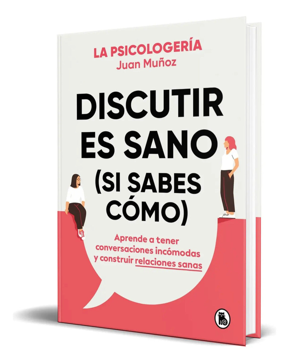Portada de Libro Discutir Es Sano (si Sabes Cómo) Juan Muñoz Original