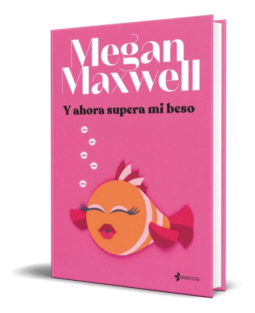 Portada de Libro Y Ahora Supera Mi Beso [ Megan Maxwell ] Original