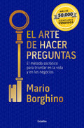 Portada de El Arte De Hacer Preguntas ( El Arte De ): El Método Socrático Para Triunfar En La Vida Y En Los Negocios, De Bor…
