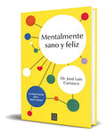 Portada de Libro Mentalmente Sano Y Feliz [ José L. Carrasco ] Original: La Importancia De La Salud Mental, De José Luis Car…