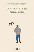 Portada de Lento Y Salvaje: La Manera Nómada E Independiente De Vivir La Música Y Cantar La Vida El Compositor De Mcenroe (o…