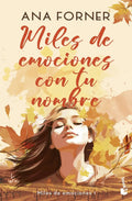 Portada de Miles De Emociones Con Tu Nombre (miles De Emociones, 1), De Forner, Ana. Miles De Emociones, Vol. 1. Editorial B…