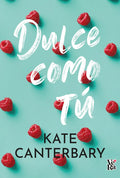 Portada de Dulce Como Tu, De Canterbary Kate., Vol. 1. Editorial Vr Europa, Tapa Blanda En Español, 2024