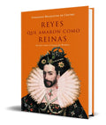 Portada de Libro Reyes Que Amaron Como Reinas [ Original ]