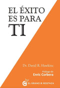 Portada de El Exito Es Para Ti - David R. Hawkins