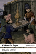 Portada de El Cuento Del Grial, De Troyes, Chretien De. Editorial Alianza, Tapa Blanda En Español, 2018
